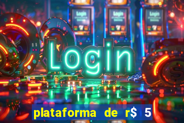 plataforma de r$ 5 para jogar