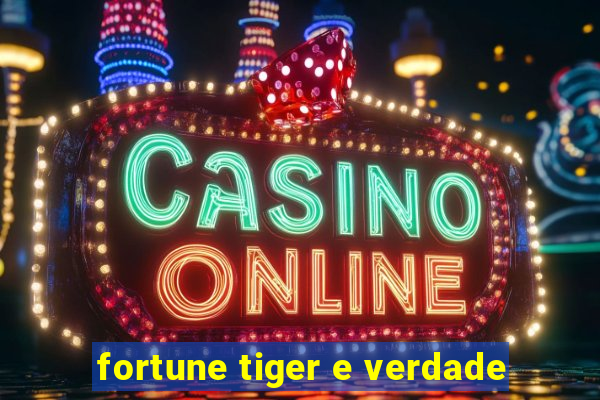 fortune tiger e verdade