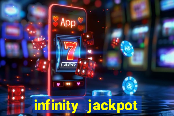 infinity jackpot casino slots