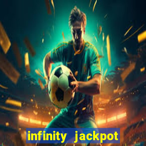 infinity jackpot casino slots