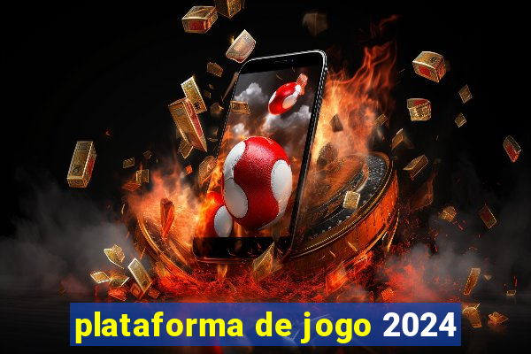 plataforma de jogo 2024