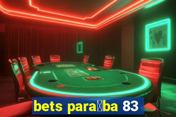 bets para铆ba 83