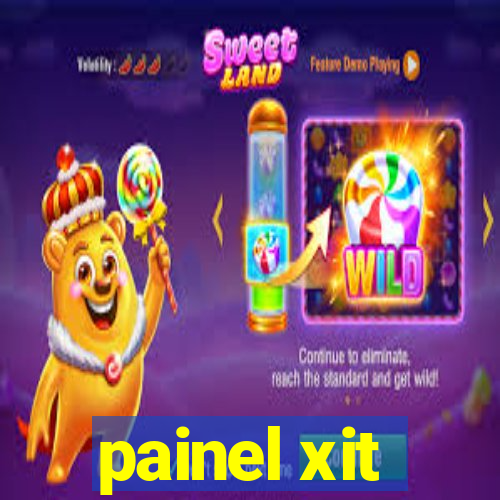 painel xit