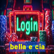 bella e cia