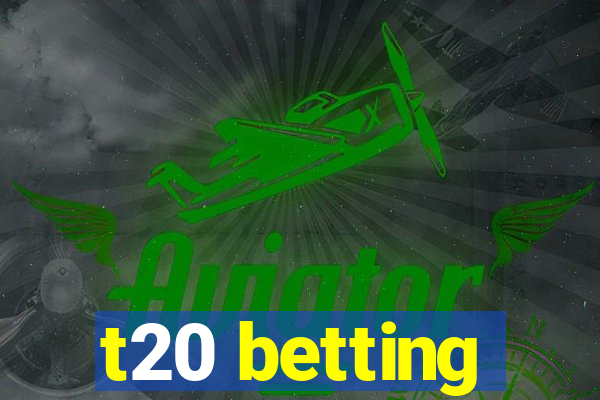 t20 betting