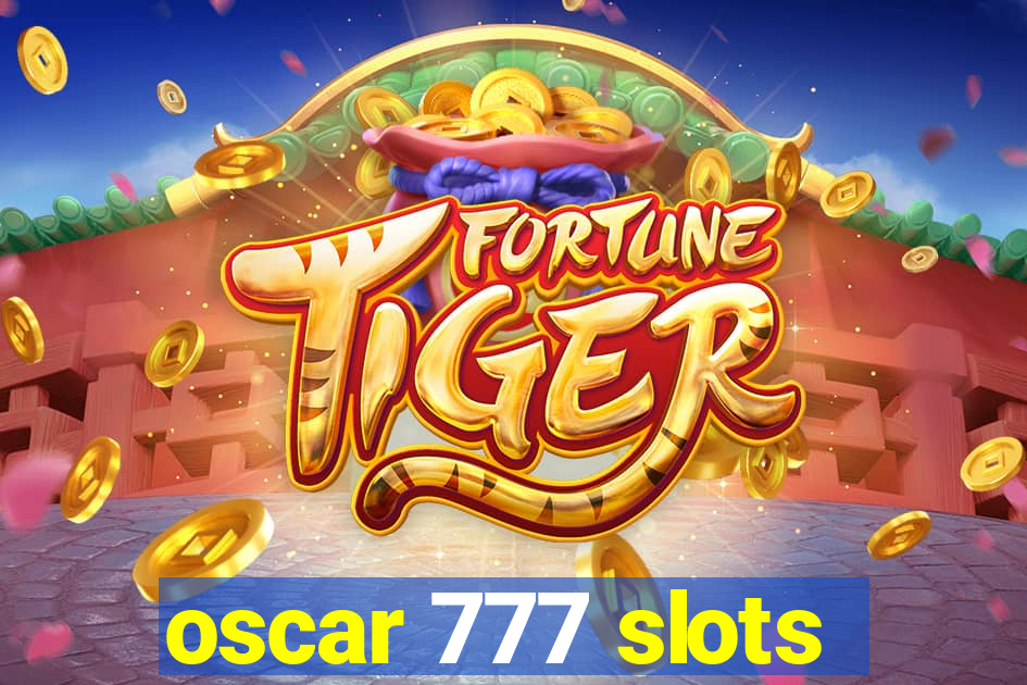 oscar 777 slots