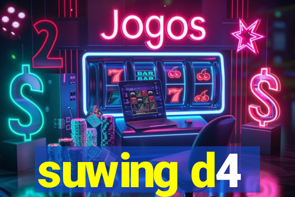 suwing d4