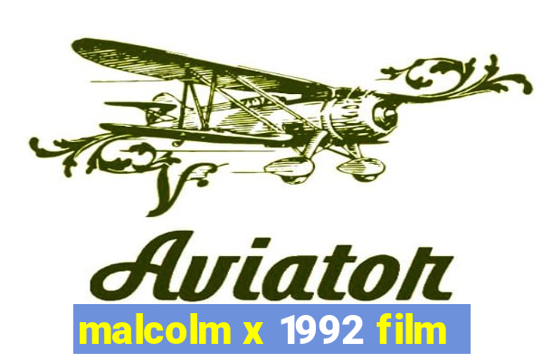 malcolm x 1992 film