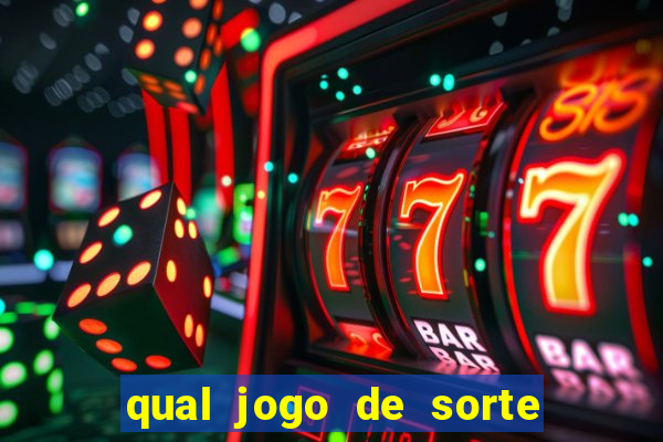 qual jogo de sorte mais facil de ganhar