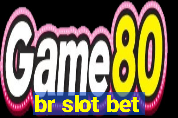 br slot bet