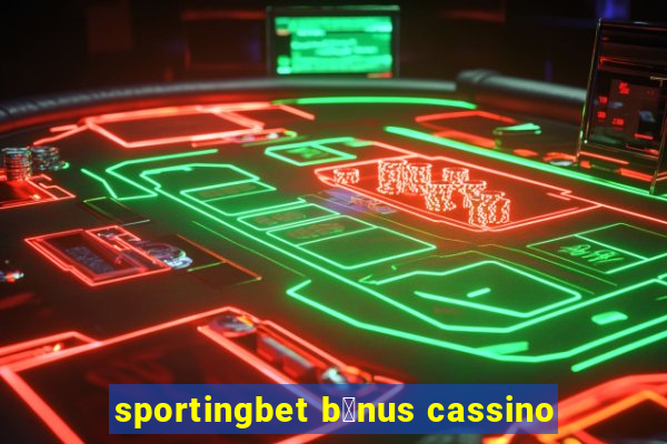 sportingbet b么nus cassino