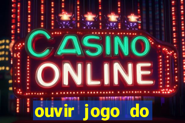 ouvir jogo do vasco ao vivo