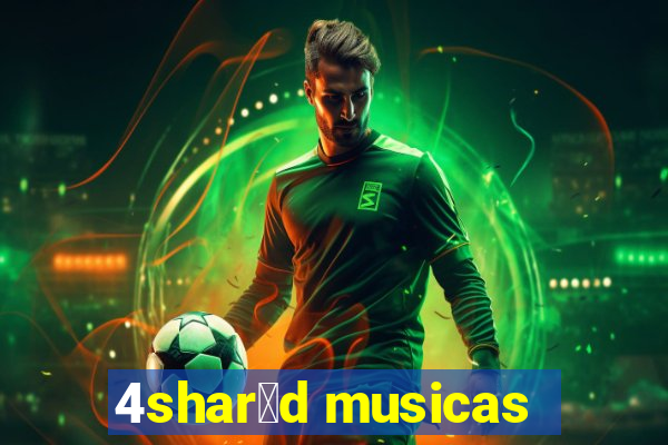 4shar茅d musicas