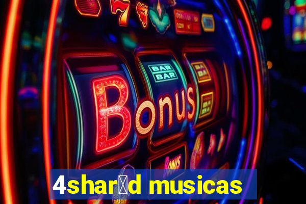 4shar茅d musicas