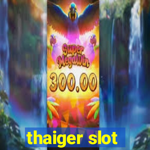 thaiger slot