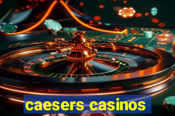 caesers casinos