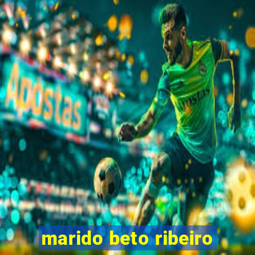 marido beto ribeiro