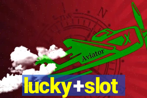 lucky+slot