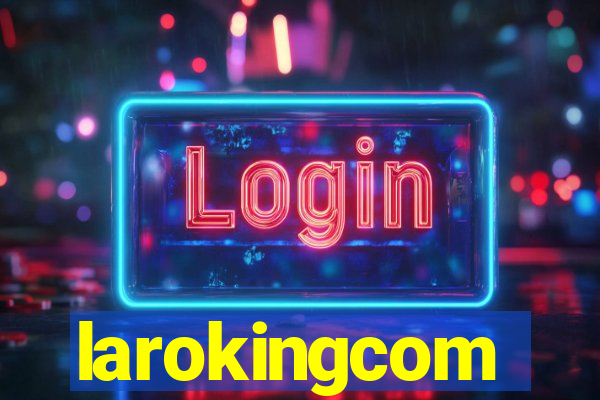 larokingcom