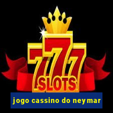 jogo cassino do neymar