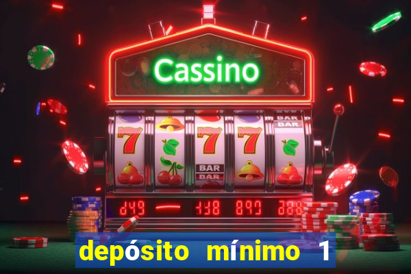 depósito mínimo 1 real bet