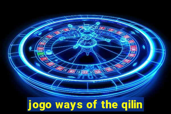 jogo ways of the qilin