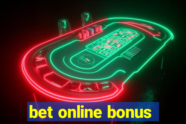 bet online bonus