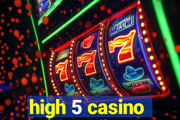 high 5 casino