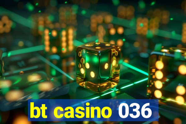 bt casino 036