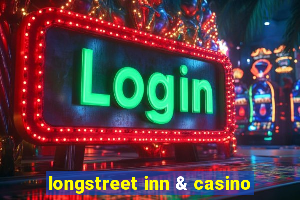 longstreet inn & casino