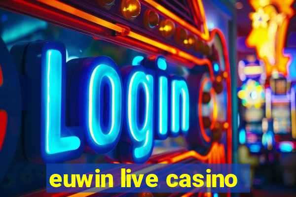 euwin live casino