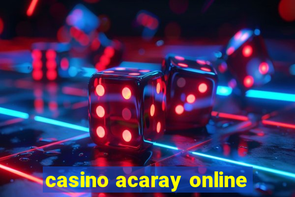 casino acaray online