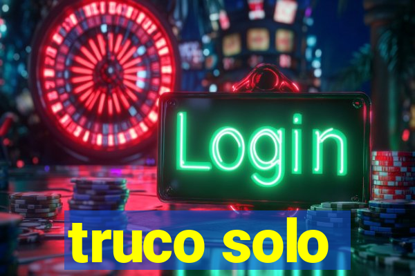 truco solo