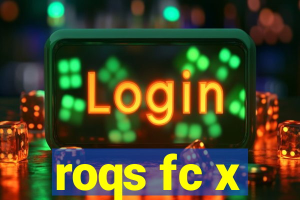 roqs fc x