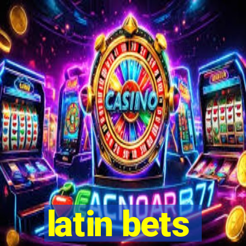 latin bets