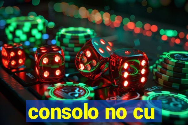 consolo no cu