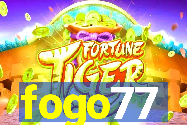 fogo77