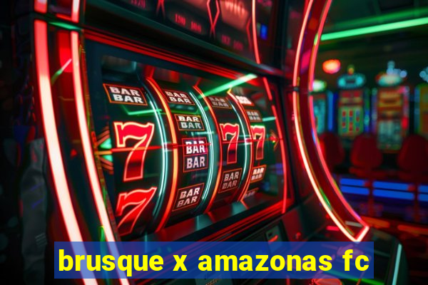 brusque x amazonas fc