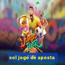 sol jogo de aposta