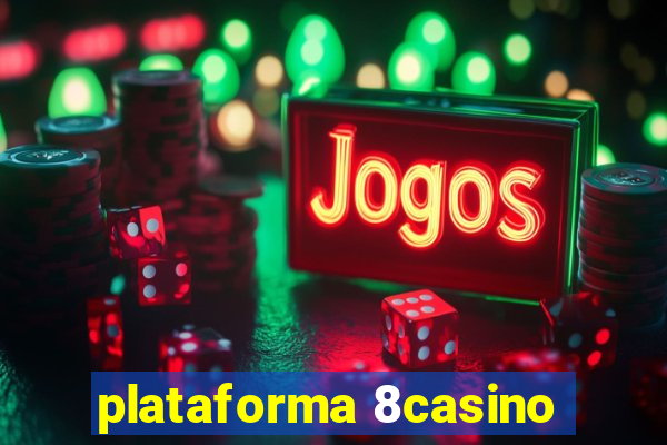 plataforma 8casino