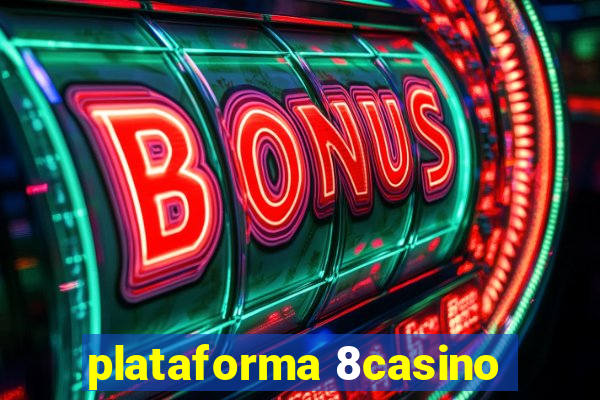 plataforma 8casino