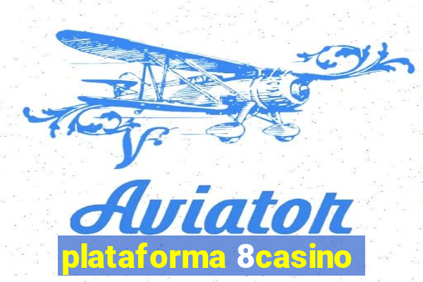 plataforma 8casino