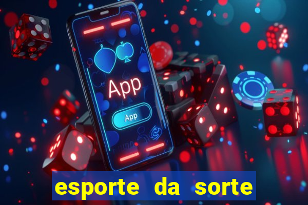 esporte da sorte casino apk