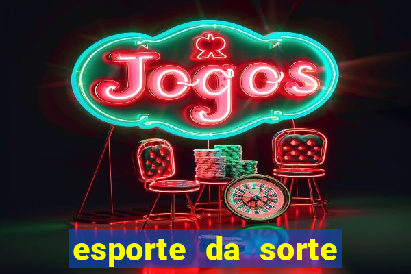 esporte da sorte casino apk