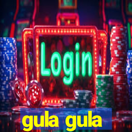 gula gula