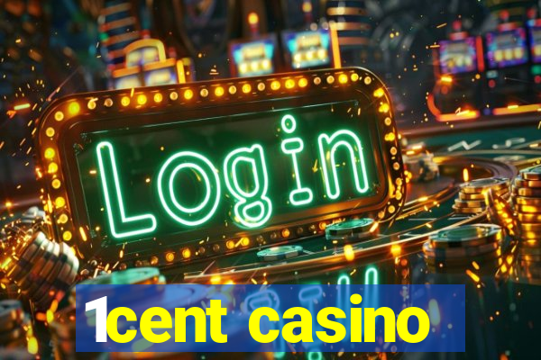 1cent casino