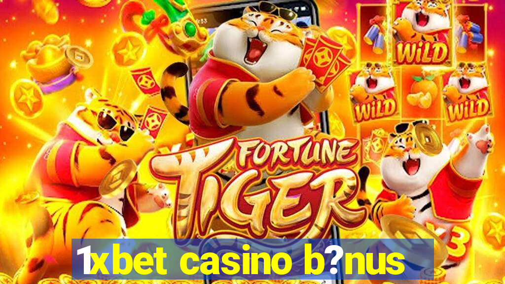 1xbet casino b?nus