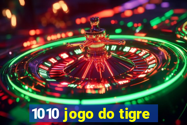 1010 jogo do tigre