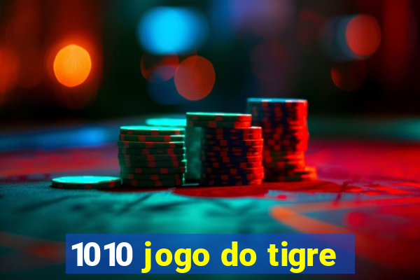 1010 jogo do tigre