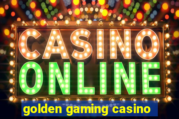 golden gaming casino